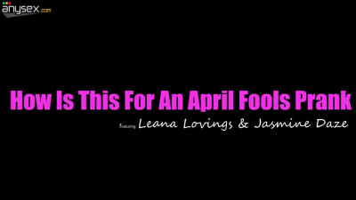 Slutty stepmother Jasmine Daze and stepdaughter Leana Lovings prank boyfriend on April fools